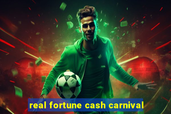 real fortune cash carnival